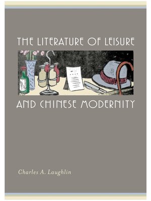 cover image of The Literature of Leisure and Chinese Modernity